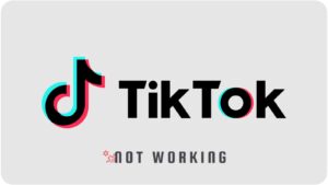 Tiktok not working